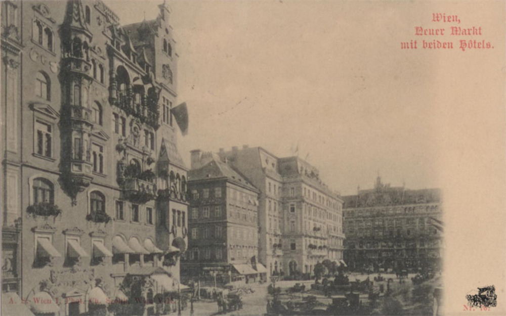 Ansichtskarte Wien Neuer Markt mit Hotels 1899 Ansichtskarte Wien Neuer Markt mit Hotels 1899