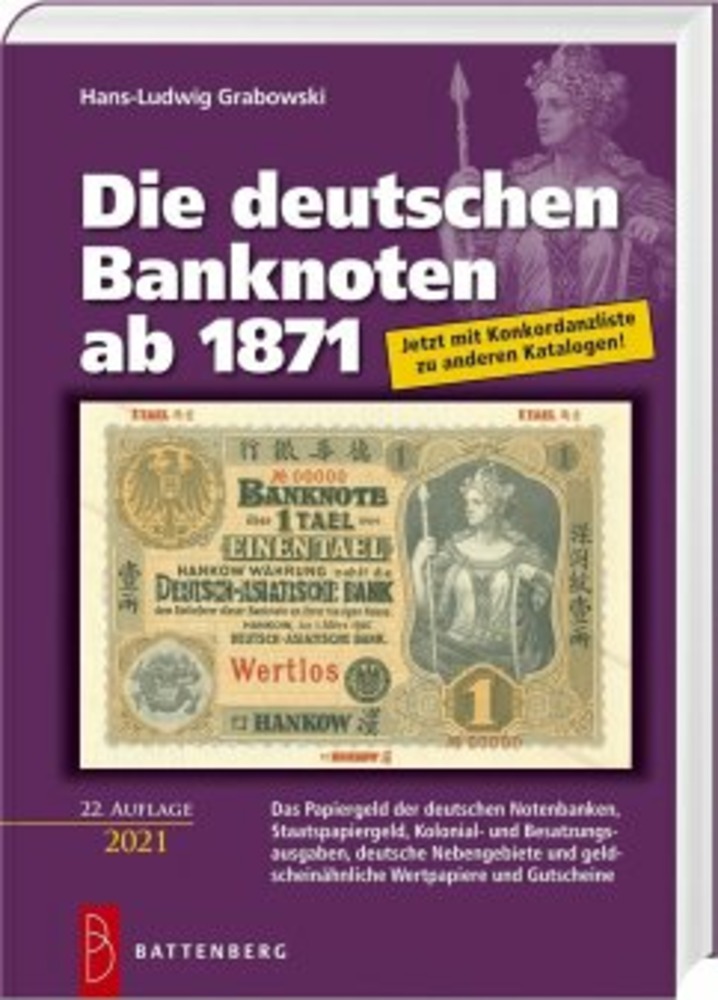 Die deutschen Banknoten ab 1871 (2021) inkl. Konkordanzliste Die deutschen Banknoten ab 1871 (2021) inkl. Konkordanzliste