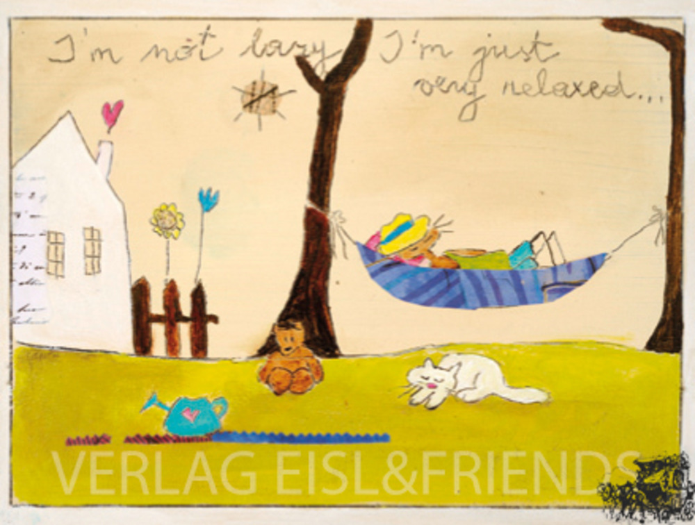 Im not lazy, Im just very relaxed- Kunstbillet von Michaela Mara