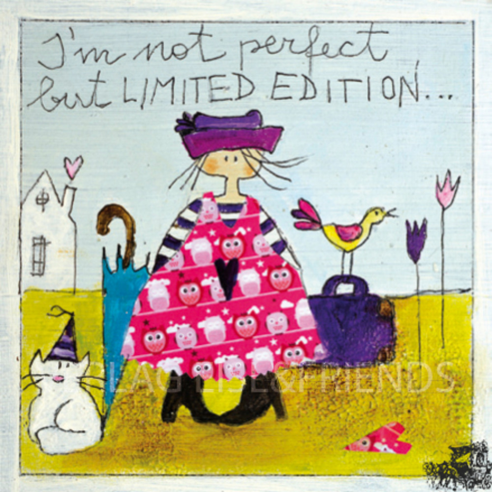 Im not perfect but LIMITED EDITION - Kunstbillet von Michaela Mara