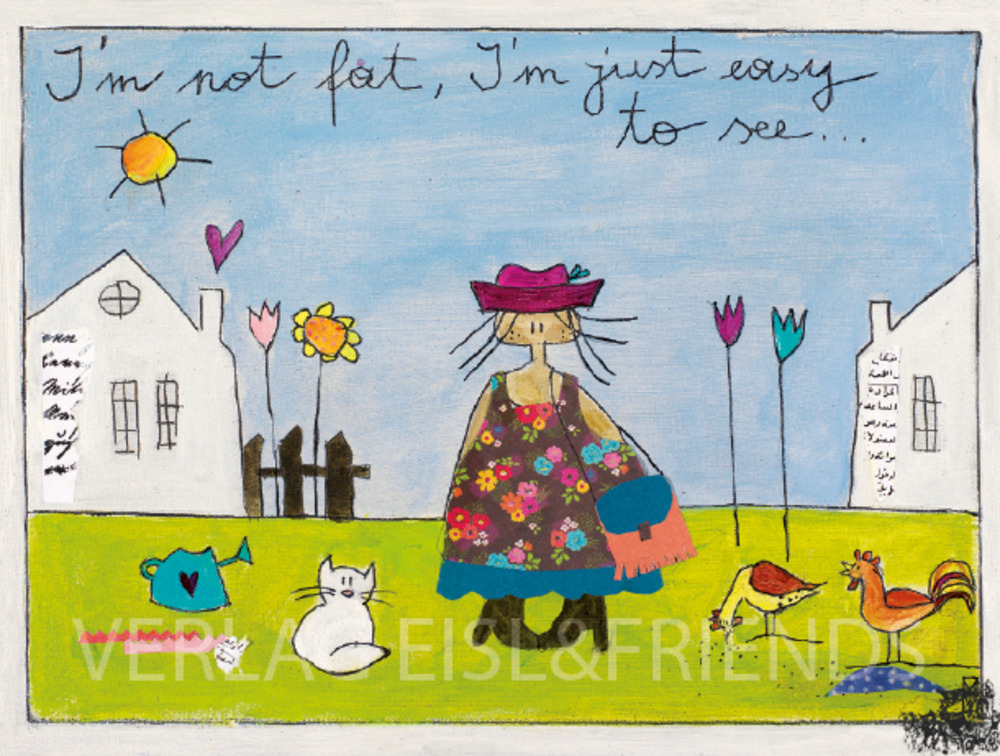 Im not fat, Im just easy to see - Kunstbillet von Michaela Mara