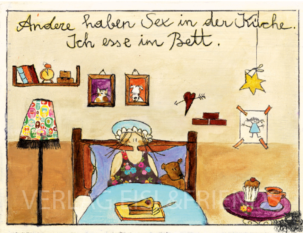 Andere haben Sex in der Küche. Ich esse im Bett. - Kunstbillet von Michaela Mara