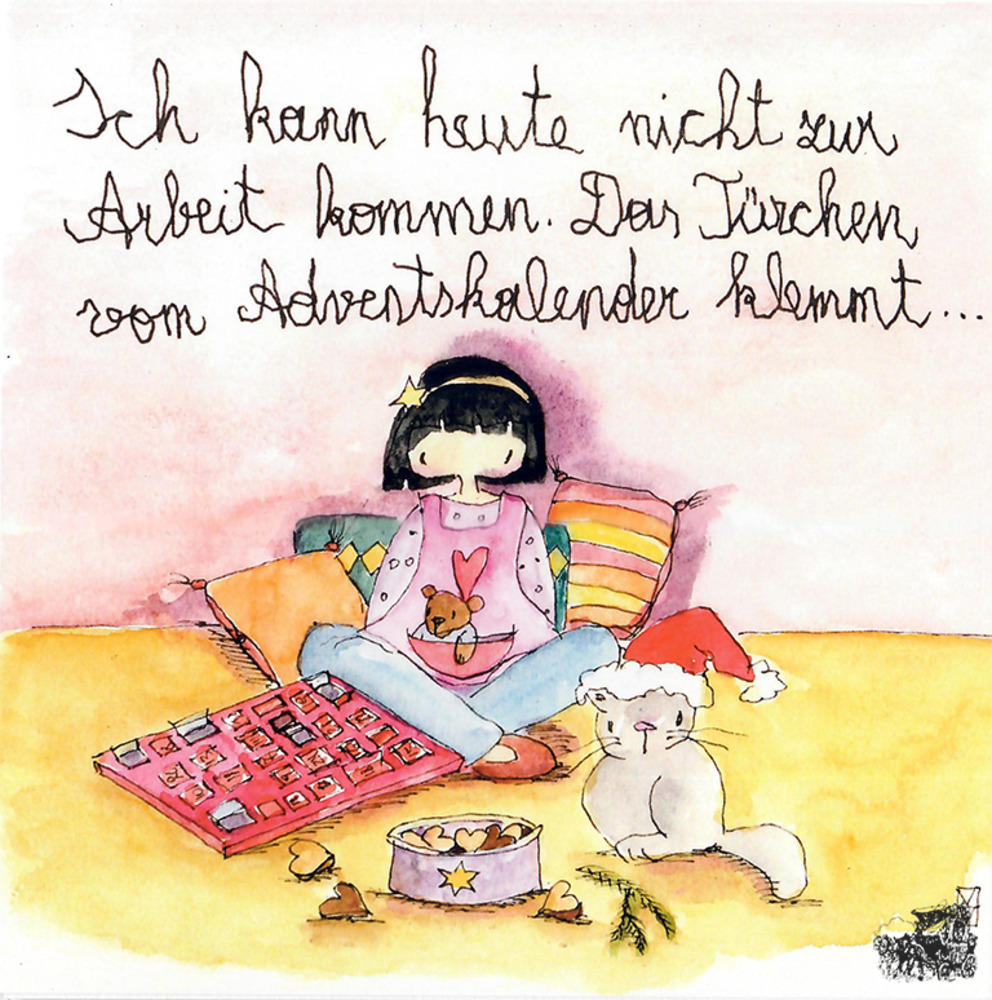 Ich kann heute leider ncht zur arbeit kommen. Das Türchen vom Adventskalender klemmt... - Kunstbillet von Michaela Mara