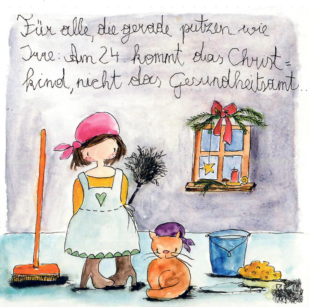 Für alle, die gerade putzen wie Irre; Am 24. kommt das Christkind, nicht das Gesundheitsamt... - Kunstbillet von Michaela Mara